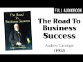 The road to business success 1902 by andrew carnegie  full audiobook