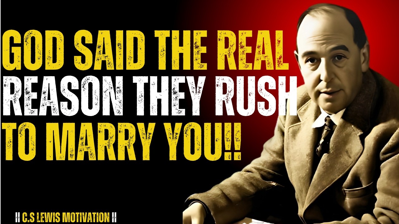 GOD SAID: Chosen One, God Just Exposed Their Real Reason for Rushing to Marry You  ||C.S. Lewis.