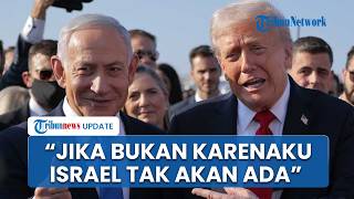 Trump Klaim Israel Tak Akan Bertahan Tanpa Dirinya Singgung Konflik Iran Dan Netanyahu