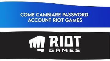 Come cambiare password account Riot Games
