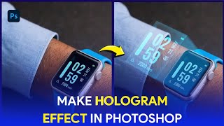 Create Hologram in Photoshop Tutorial |Make Hologram Effect in Photoshop 2024 screenshot 4