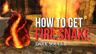 How to Get Fire Snake Pyromancy in Dark Souls 2: Scholar of the First Sin