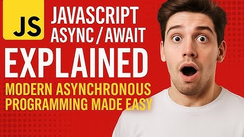 JavaScript Async / Await Explained | Modern Asynchronous Programming Made Easy