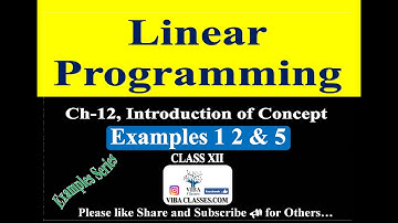 🎯Linear Programming|| Introduction || Examples 1,2&5|| Ch - 12|| Class-12, NCERT Solution
