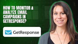 How to Monitor &amp; Analyze Email Campaigns in GetResponse