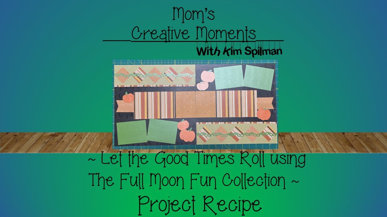 Let the Good Times Roll Project Recipe using CM Full Moon Fun Collection