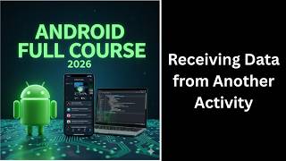 (434) Receiving Data from Another Activity in Android Studio| Intent Extras| Complete Android Course