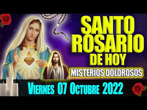 Santo Rosario de Hoy Viernes 7 de Octubre 🌹 Misterios Dolorosos 💓 Rosario a Santa Virgen María