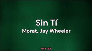 Morat, Jay Wheeler - Sin Ti (Letra)