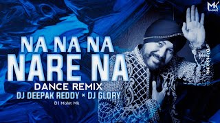 Na Na Na Nare Na Tapori Remix - DJ Deepak Reddy × Dj Glory | Na Na Nare Na Remix | DJ Mohit Mk