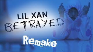 Lil Xan - Betrayed Remake/Remix ( Not Official Video ) Fan Made