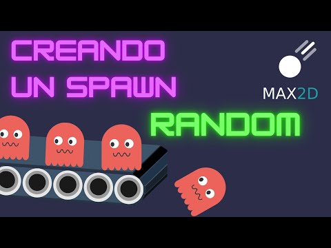Spawn Random de Objetos Max2d en Español