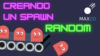 Spawn Random de Objetos Max2d en Español