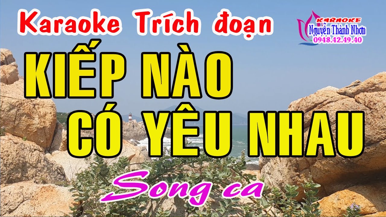 Karaoke trích đoạn KIẾP NÀO CÓ YÊU NHAU - SONG CA