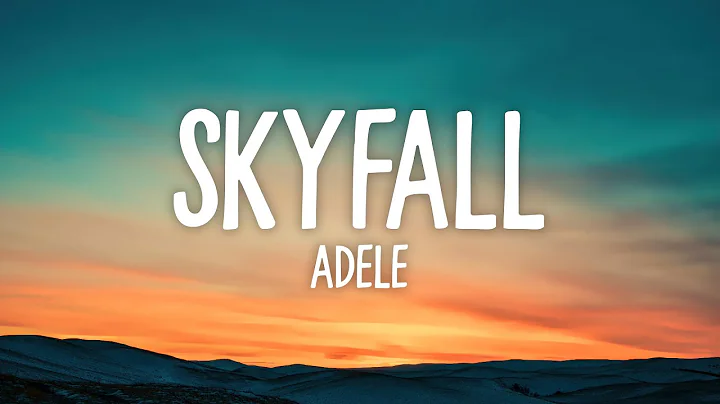 Adele - Skyfall (Lyrics)
