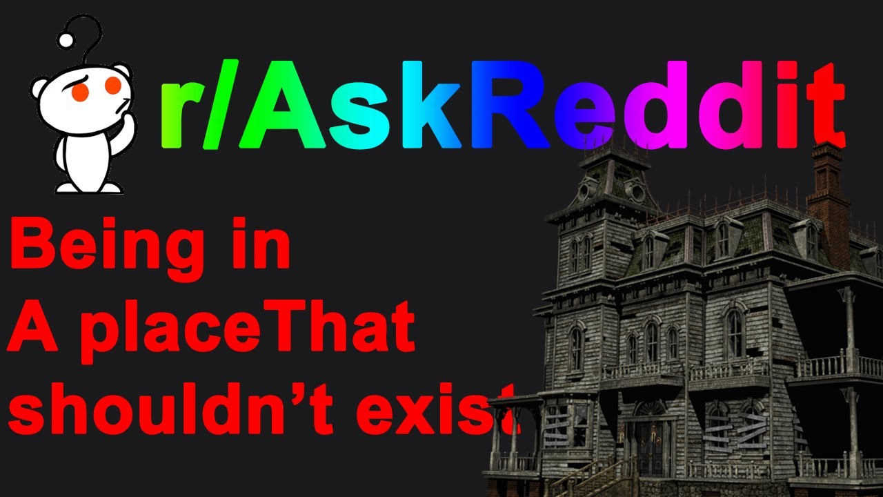 Reddit Tells Their Creepiest Stories About Disappearing Places They Have Encountered |  r/AskReddit