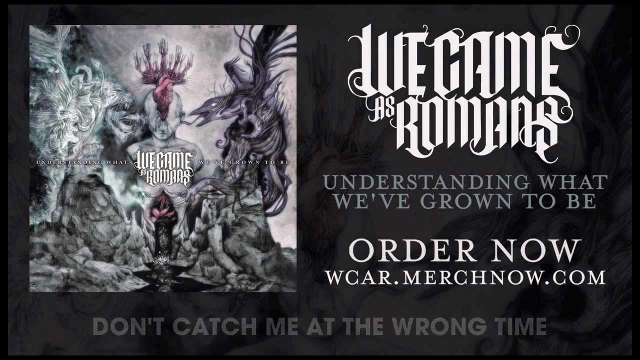 WE CAME AS ROMANS / understanding what we