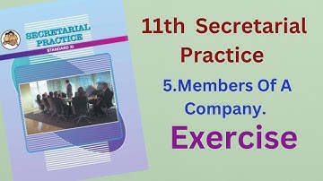 11th Secretarial practice Chapter 5 | Members Of A Company  | Exercise