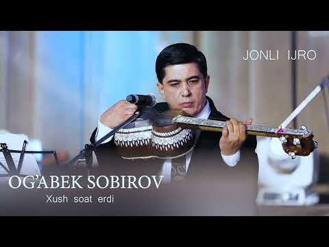 Og'abek Sobirov — Xush soat edi (Jonli ijro) | AUDIO