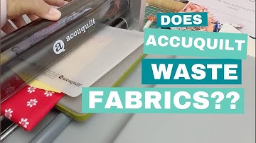 Cutting Using Accuquilt Go Die Cutter. Does Accuquilt waste fabric?