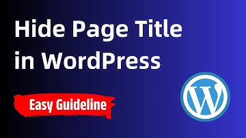 How To Hide Page Titles In Wordpress ✅ Easy And Fast