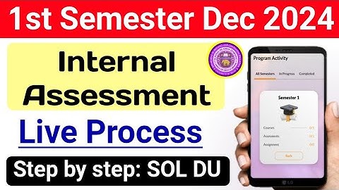 SOL 1st Semester Internal Assessment Live Process 2024| Sol internal Assessment Process_1st Sem 2024