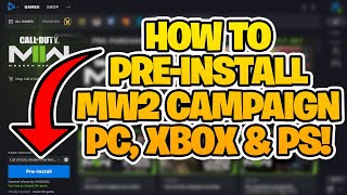 HOW TO PRE INSTALL MW2 CAMPAIGN ON PC, XBOX & PS!🔥