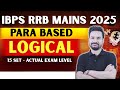 IBPS RRB Mains 2025 | Reasoning | Para Based Logical | 15 Sets | Actual Exam Level | Score High🔥