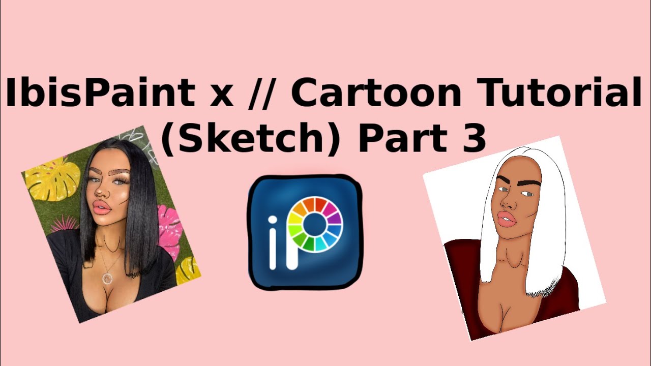 IBISPAINT X // CARTOON TUTORIAL (Sketch)! Part 3 - YouTube