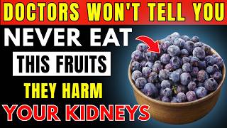 AFTER 60? STOP Eating These Fruits — Your Kidneys Are Failing Silently | Senior Health