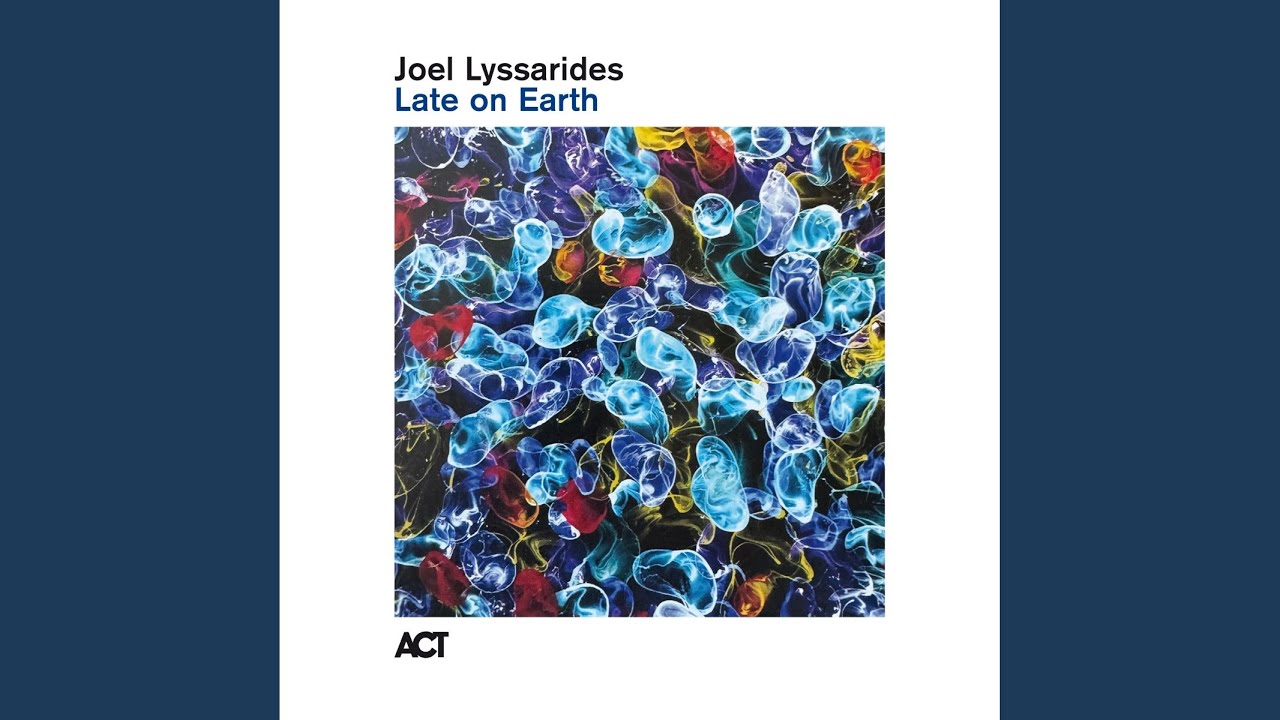 Late on Earth(LP/180G)/JOEL LYSSARIDES/ヨエル・リュサリデス