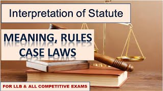 Interpretation of Statute I Meaning I Rules I Case Laws