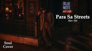 Hev Abi - Para Sa Streets (Soul Cover)