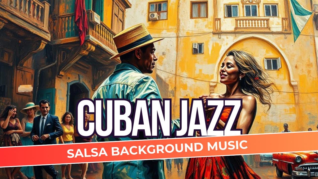 Cuban Jazz 🎶  Latin Soul | Buenavista Social Club | Cuban background music | Rumba, Salsa, Cha Cha