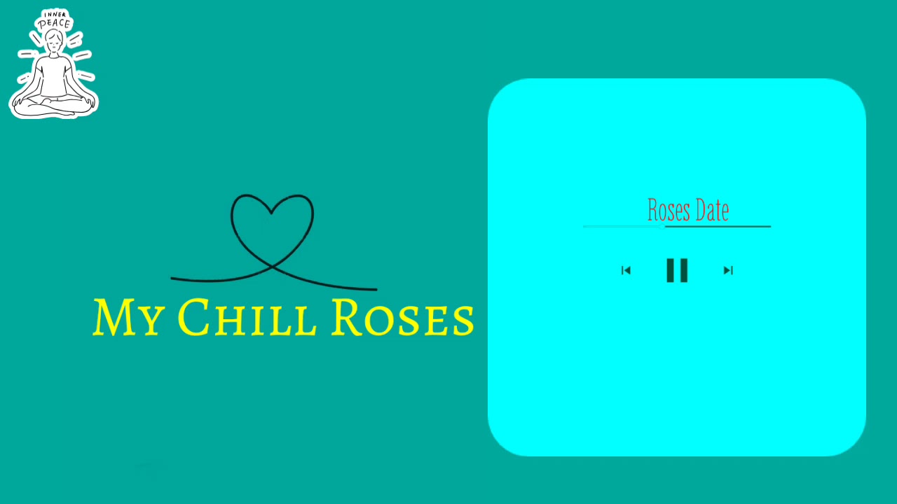 my chill roses_ seven days chill with you YouTube