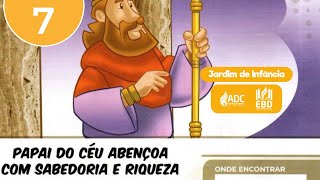 EBD Lição 07 | JARDIM DE INFÂNCIA | Papai Do Céu Abençoa com Sabedoria e Riqueza.