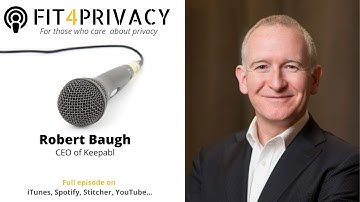 Get And Stay Compliant With GDPR with Robert Baugh  - The FIT4PRIVACY Podcast E039