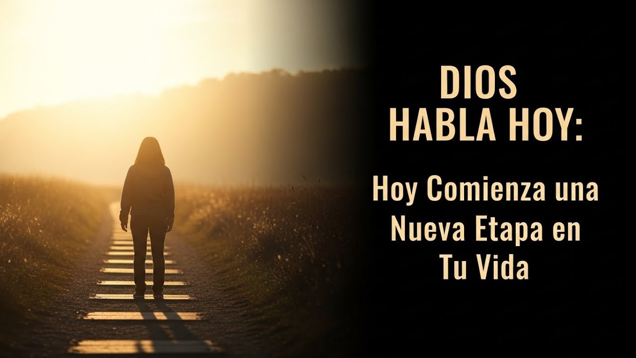 DIOS HABLA HOY: Hoy Comienza una Nueva Etapa en Tu Vida | Escucha Esta ...