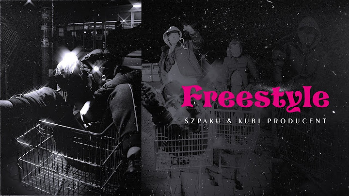 Szpaku & Kubi Producent - FREESTYLE