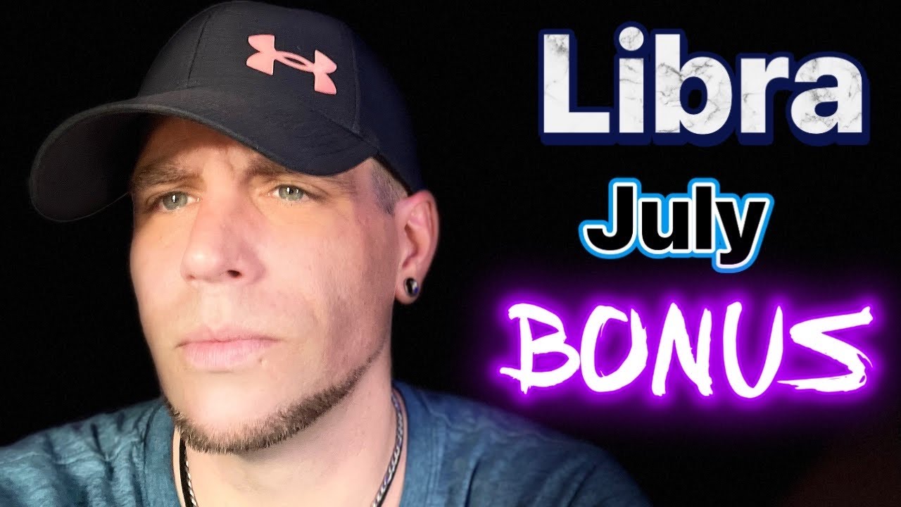 Libra July BONUS YouTube