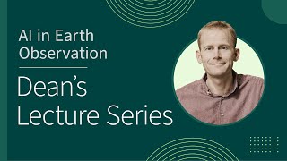 Dean's Lecture Series: Will Marshall of Planet Labs on AI in Earth Observation