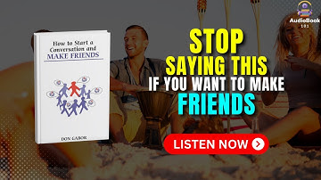 How to Start a CONVERSATION and MAKE FRIENDS | Audiobook Summary in English