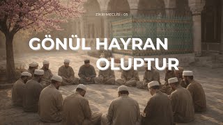 Gönül Hayran Oluptur Zikir Meclisi - 05