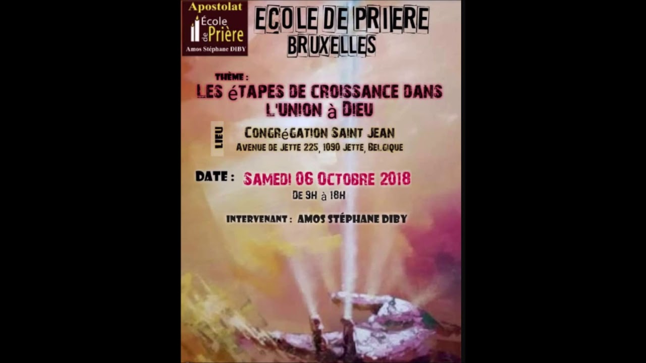 ECOLE DE PRIÈRE :  LES ÉTAPES DE CROISSANCE DANS L'UNION A DIEU/ INTRODUCTION (BRUXELLES OCT 2018)