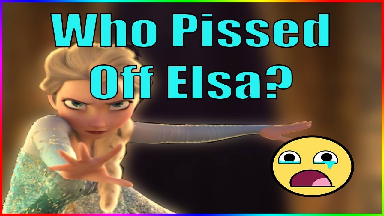 Who Pissed off Elsa? - YouTube