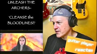 Guitar Player REACTS!! UNLEASH the ARCHERS-  CLEANSE THE BLOODLINES!!"