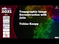 Tomographic Image Reconstruction with Julia | Tobias Knopp | JuliaCon2021