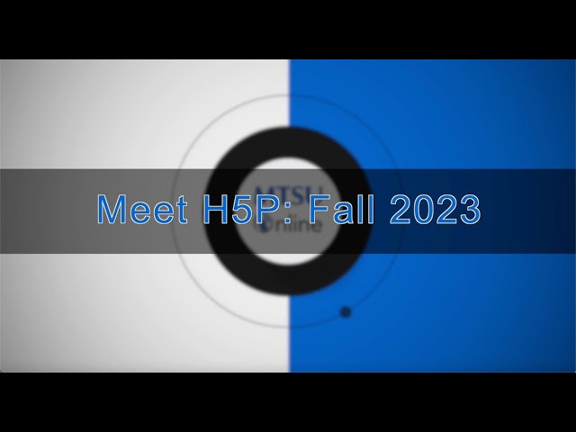 Meet H5P: Fall 2023