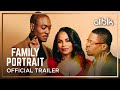 Family portrait  official trailer  allblk