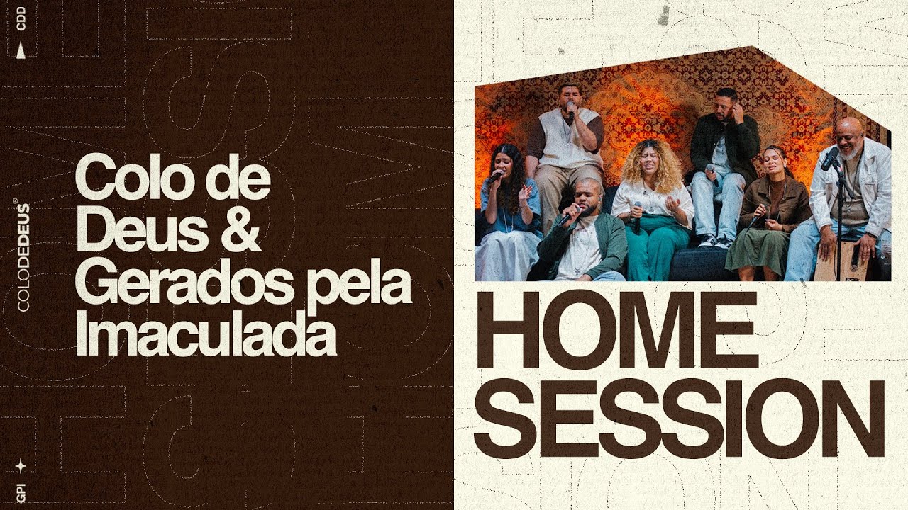 NOSSA ESPERANÇA feat GERADOS PELA IMACULADA — #HOMESESSION // COLO DE DEUS